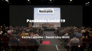 Les points clés - JNMG 2021 - Plénière d'ouverture - Covid-19 : Va-t-on s'en sortir ? Daniel Lévy Bruhl, Karine Lacombe